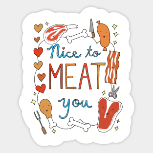 Nice to Meat You Sticker